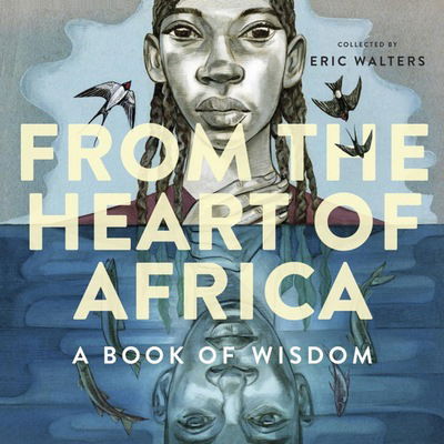 Cover for Eric Walters · From the Heart of Africa: A book of Wisdom (Hardcover Book) (2018)