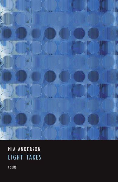 Light Takes - Mia Anderson - Książki - Cormorant Books - 9781770864191 - 1 sierpnia 2014