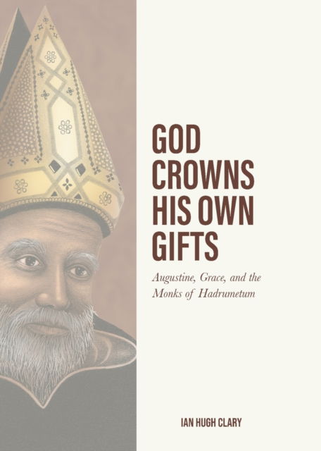 Cover for Ian Hugh Clary · God Crowns His Own Gifts (Paperback Book) (2021)