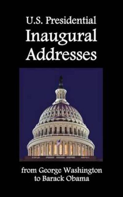 Cover for Abraham Lincoln · U.s. Presidential Inaugural Addresses, from George Washington to Barack Obama (Gebundenes Buch) (2011)