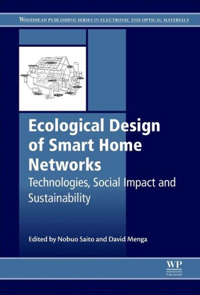 Cover for N. Saito · Ecological Design of Smart Home Networks: Technologies, Social Impact and Sustainability - Woodhead Publishing Series in Electronic and Optical Materials (Hardcover Book) (2015)