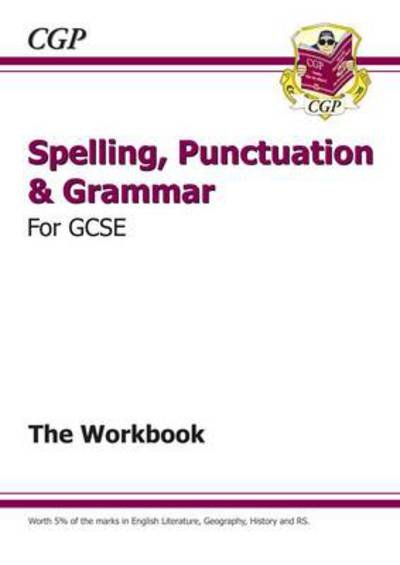 Cover for CGP Books · GCSE Spelling, Punctuation and Grammar Workbook (includes Answers) (Paperback Book) (2015)