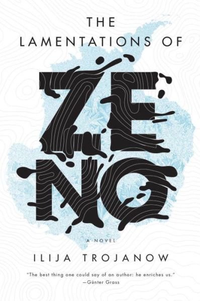 The Lamentations of Zeno: A Novel - Ilija Trojanow - Bücher - Verso Books - 9781784782191 - 3. Mai 2016