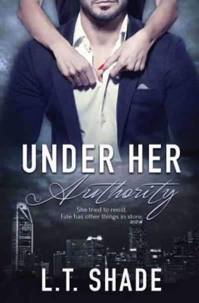 Cover for L T Shade · Under Her Authority (Paperback Bog) (2017)