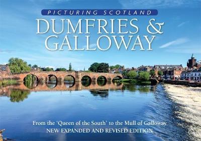 Cover for Colin Nutt · Dumfries &amp; Galloway: Picturing Scotland: From the 'Queen of the South' to the Mull of Galloway - Picturing Scotland (Hardcover Book) [2 Revised edition] (2019)