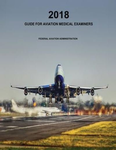 Cover for Federal Aviation Administration · Guide for Aviation Medical Examiners (Paperback Book) (2019)