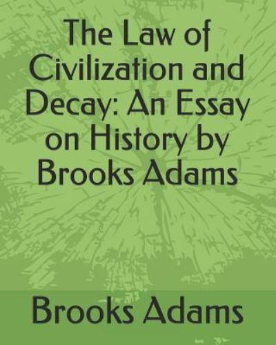 Cover for Brooks Adams · The Law of Civilization and Decay (Paperback Book) (2019)