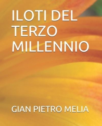 Cover for Gian Pietro Melia · Iloti del Terzo Millennio (Paperback Book) (2019)