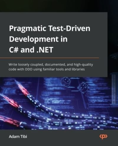 Cover for Adam Tibi · Pragmatic Test-Driven Development in C# And . NET (Book) (2022)