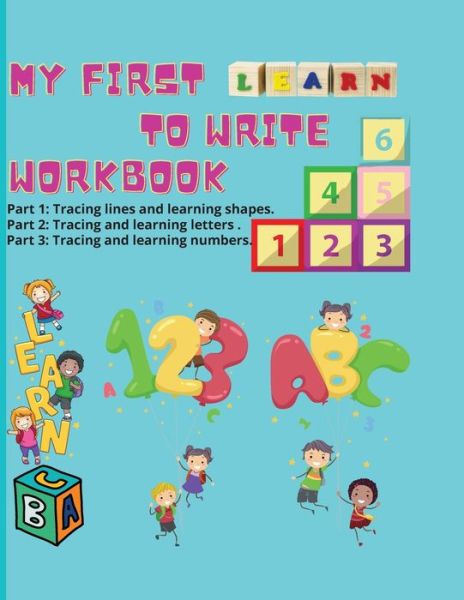 My first learn to write workbook: Amazing Learn to write book for Boys & Girls with easy tracing instructions for toddlers aged 3-5 mainly Pen Control, Line Tracing, Shapes, Alphabet, Numbers, Sight Words and lots of coloring pages - Medeea Anderson - Bøger - Mambas Dtr - 9781803636191 - 15. juli 2021