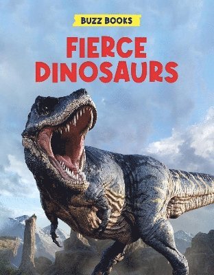 Fierce Dinosaurs - Buzz Books - Paul Stevenson - Books - Hungry Tomato Ltd - 9781835697191 - August 28, 2025