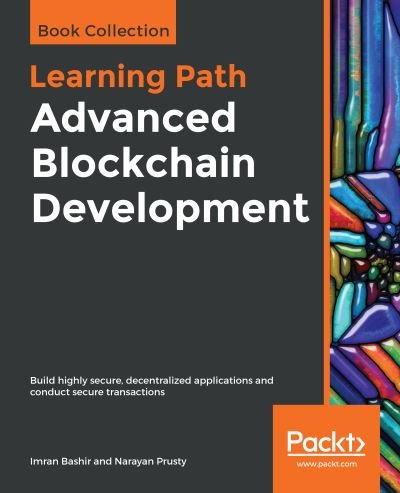 Cover for Imran Bashir · Advanced Blockchain Development: Build highly secure, decentralized applications and conduct secure transactions (Pocketbok) (2019)
