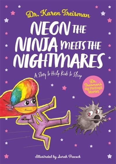 Cover for Treisman, Dr. Karen, Clinical Psychologist, trainer, &amp; author · Neon the Ninja Meets the Nightmares: A Story to Help Kids to Sleep - Dr. Treisman's Big Feelings Stories (Paperback Book) [Illustrated edition] (2021)