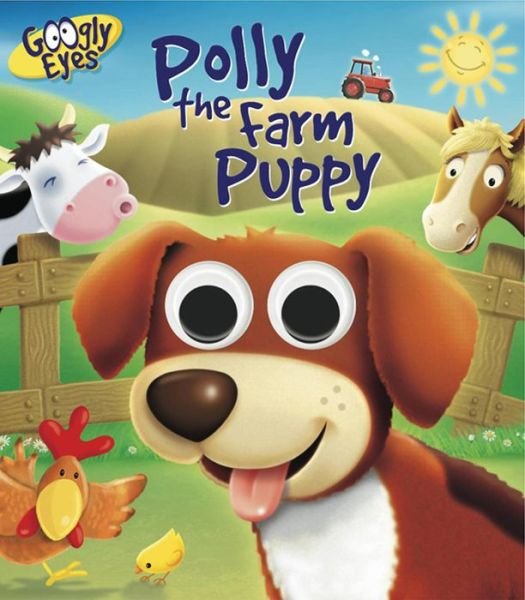 Cover for Ben Adams · Googly Eyes: Polly the Farm Puppy (Board book) (2011)