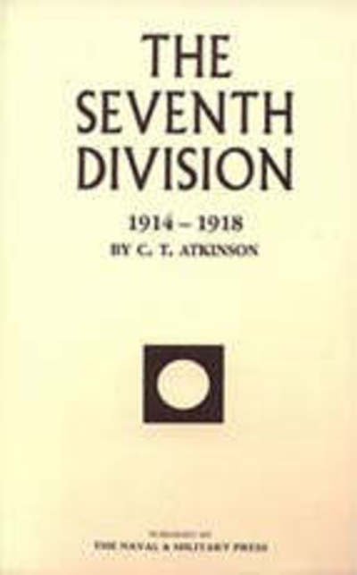 Cover for C. T. Atkinson · Seventh Division 1914-1918 (Paperback Book) [New ed of 1927 edition] (2001)
