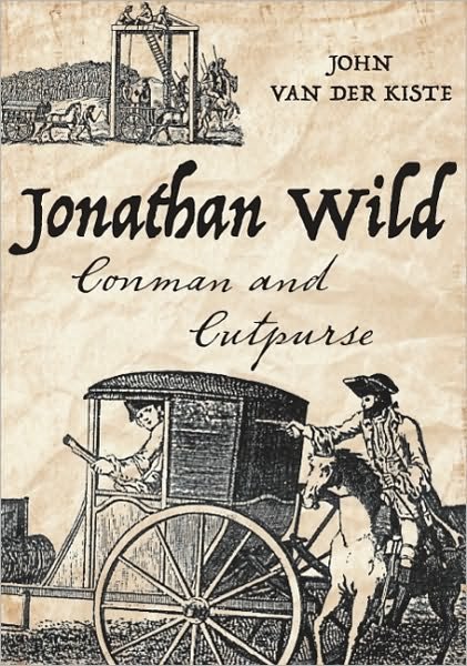 Cover for John Van der Kiste · Jonathan Wild: Conman and Cutpurse (Pocketbok) (2009)