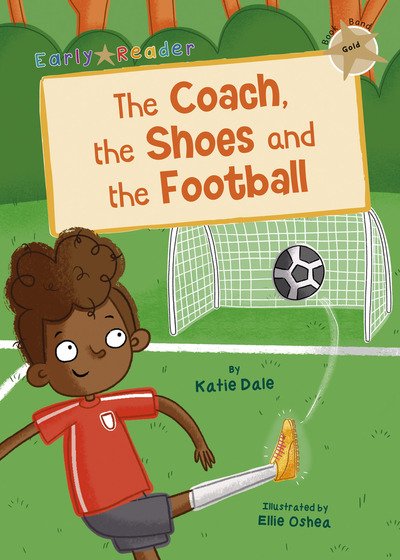 Cover for Katie Dale · The Coach, the Shoes and the Football: (Gold Early Reader) - Maverick Early Readers (Paperback Book) (2019)