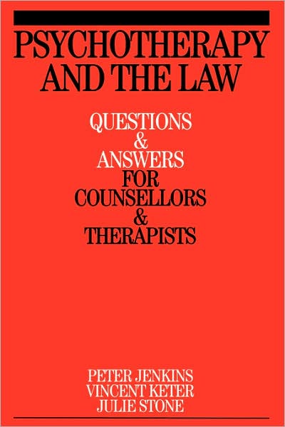 Psychotherapy and the Law: Questions and Answers for Counsellors and Therapists - Questions And Answers For Counsellors And Therapists (Whurr) - Peter Jenkins - Books - John Wiley & Sons Inc - 9781861564191 - April 9, 2004