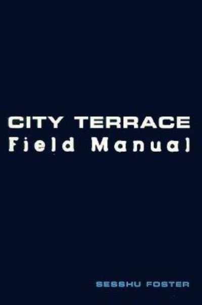 Cover for Sesshu Foster · City Terrace Field Manual (Taschenbuch) (1996)
