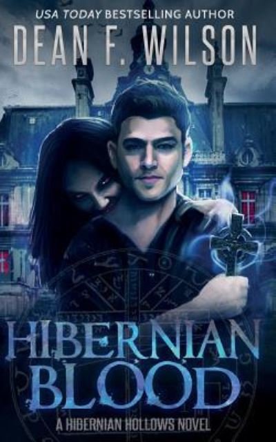 Cover for Dean F. Wilson · Hibernian Blood (Hibernian Hollows) (Book) (2017)