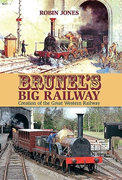 Cover for Robin Jones · Brunel's Big Railway (Hardcover Book) (2021)
