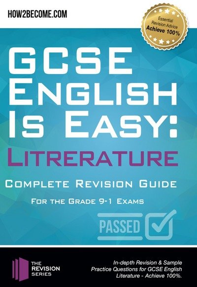 Cover for How2Become · GCSE English is Easy: Literature - Complete revision guide for the grade 9-1 system: In-depth Revision &amp; Sample Practice Questions for GCSE English Literature - Achieve 100%. - Revision Series (Paperback Bog) (2018)