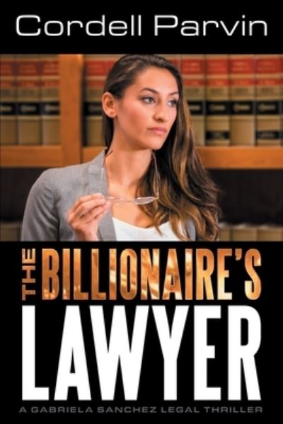 Cover for Cordell Parvin · The Billionaire's Lawyer (Paperback Book) (2020)