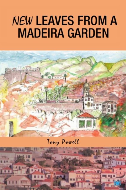Cover for Tony Powell · New Leaves from a Madeira Garden (Taschenbuch) (2022)