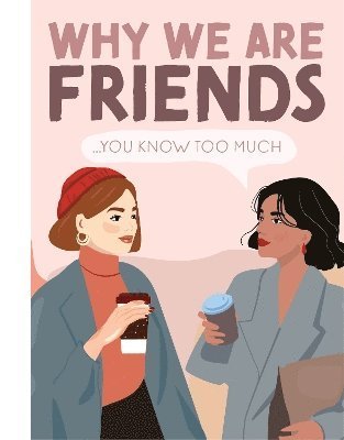 Why We're Friends: You Know Too Much - Bee Three Books - Kirjat - Books By Boxer - 9781915410191 - tiistai 1. elokuuta 2023