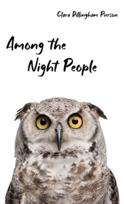 Clara Pierson · Among the Night People (Hardcover Book) (2021)