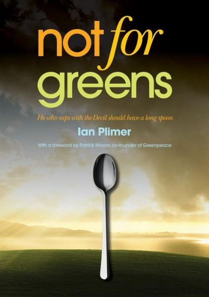 Ian Plimer · Not for Greens (Paperback Book) [Large Type edition] (2014)