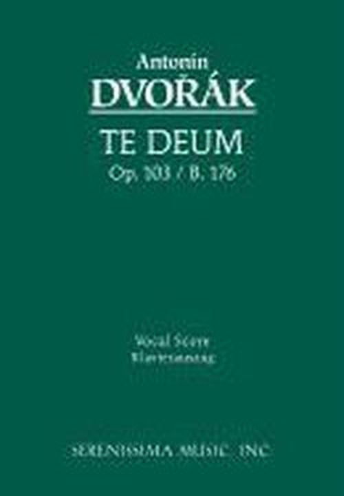 Te Deum, Op. 103 - Vocal Score - Josef Suk - Książki - Serenissima Music, Inc. - 9781932419191 - 1 grudnia 2005