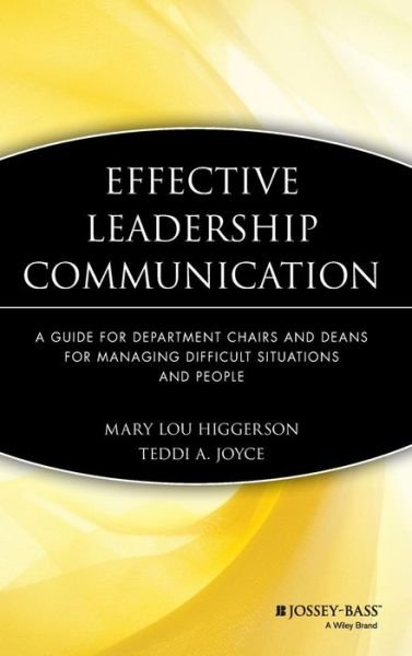 Effective Leadership Communication: A Guide for Department Chairs and Deans for Managing Difficult Situations and People - Jossey-Bass Resources for Department Chairs - Higgerson, Mary Lou (Baldwin-Wallace College) - Livres - John Wiley & Sons Inc - 9781933371191 - 24 juillet 2007