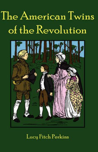 Cover for Lucy Fitch Perkins · The American Twins of the Revolution (Hardcover Book) (2008)