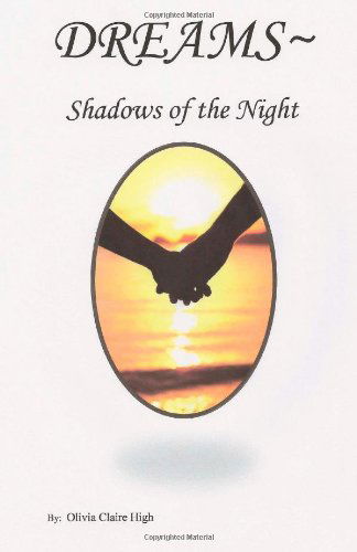 Cover for Olivia Claire High · Dreams ~ Shadows of the Night (Volume 1) (Paperback Book) (2012)