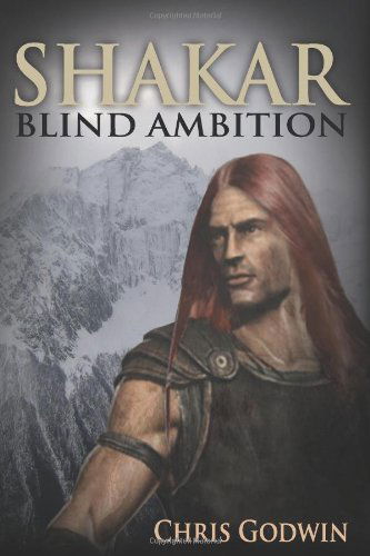 Cover for Chris Godwin · Shakar: Blind Ambition (Paperback Book) (2011)