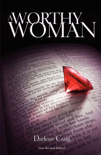 A Worthy Woman - Darlene Craig - Książki - Deward Publishing - 9781936341191 - 1 listopada 2011