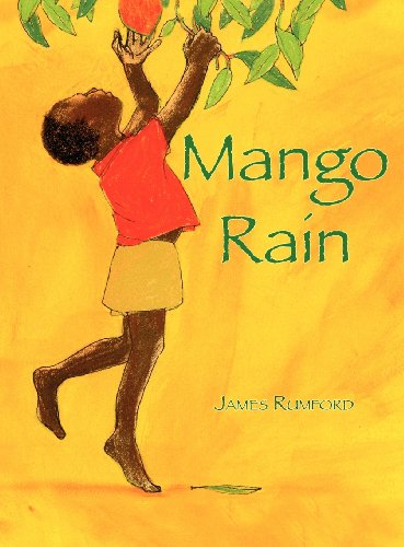 Mango Rain - James Rumford - Książki - BookPartners, LLC - 9781936495191 - 1 września 2011