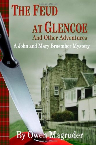 Cover for Owen Magruder · The Feud at Glencoe and Other Adventures: a John and Mary Braemhor Mystery (Paperback Book) (2013)