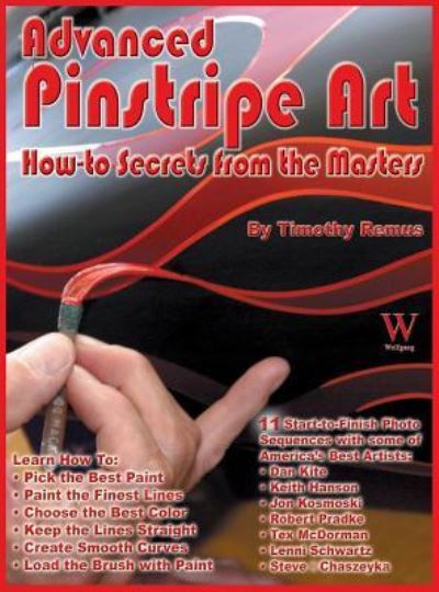 Advanced Pinstripe Art - Timothy Remus - Książki - Wolfgang Publications - 9781941064191 - 6 lutego 2013