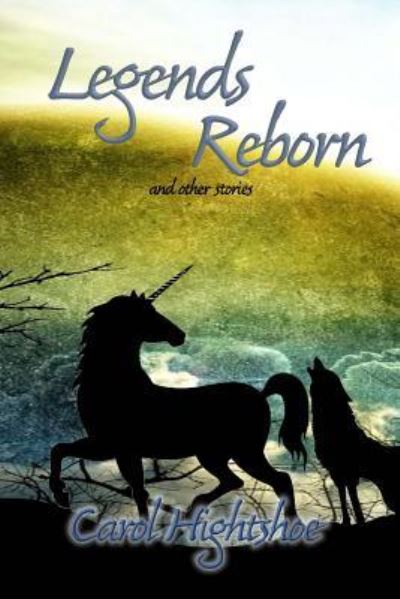 Cover for Carol Hightshoe · Legends Reborn (Pocketbok) (2015)