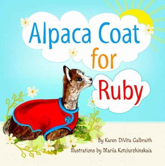 Cover for Karen Divita Galbraith · Alpaca Coat for Ruby (Hardcover Book) (2016)