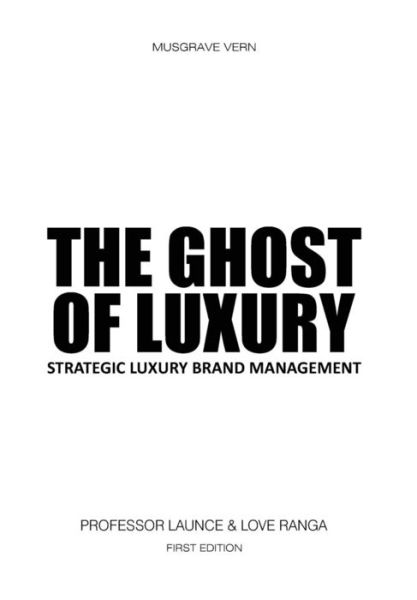 Cover for Launce Renoir · The Ghost of Luxury (Hardcover Book) (2017)