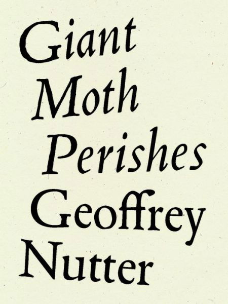 Cover for Geoffrey Nutter · Giant Moth Perishes (Paperback Book) (2021)