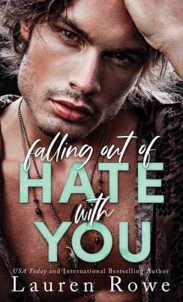 Cover for Lauren Rowe · Falling Out of Hate with You (Hardcover Book) (2021)
