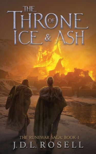 Cover for J. D. L. Rosell · Throne of Ice &amp; Ash (the Runewar Saga: Book 1) (Bok) (2021)