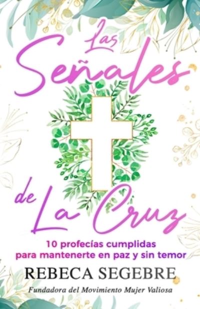 Las senales de la cruz - Rebeca Segebre - Książki - Editorial Guipil - 9781953689191 - 1 maja 2021