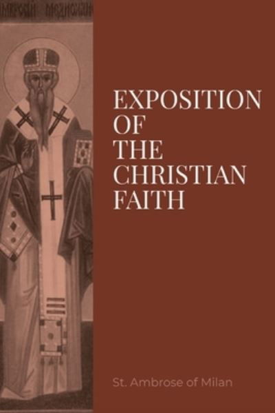 Cover for St. Ambrose of Milan · Exposition of the Christian Faith (Book) (2023)