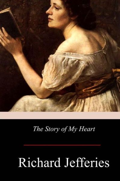 Cover for Richard Jefferies · The Story of My Heart (Paperback Book) (2017)