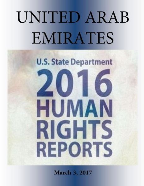 Cover for U S State Department · United Arab Emirates 2016 Human Rights Report (Paperback Book) (2017)